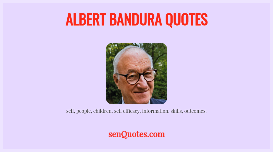 Albert Bandura Quotes 5333