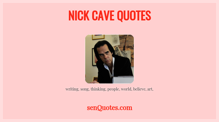 Nick Cave Quotes - senQuotes.com