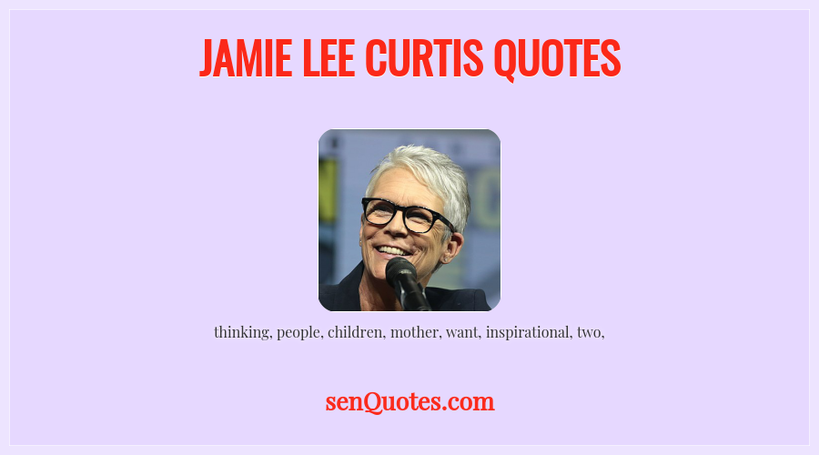 Jamie Lee Curtis Quotes
