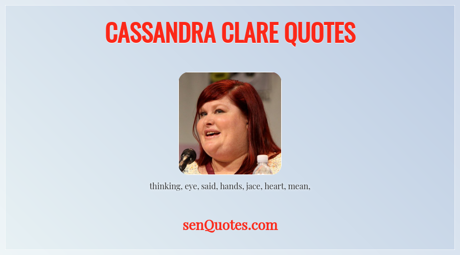 Cassandra Clare Quotes 