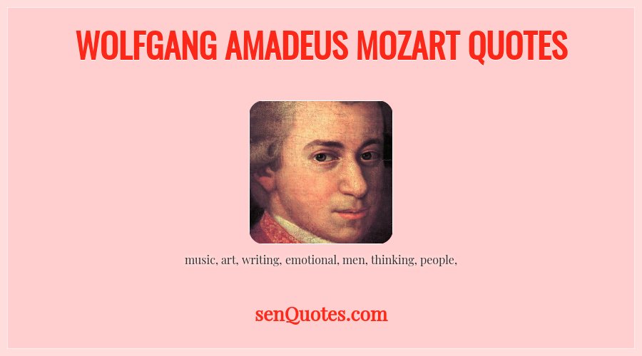 Wolfgang Amadeus Mozart Quotes