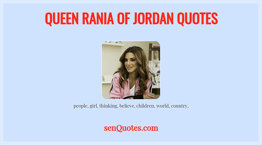 Queen Rania Of Jordan Quotes