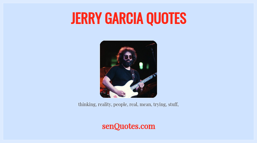 Jerry Garcia Quotes