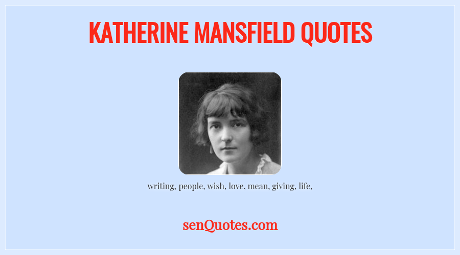 Katherine Mansfield Quotes