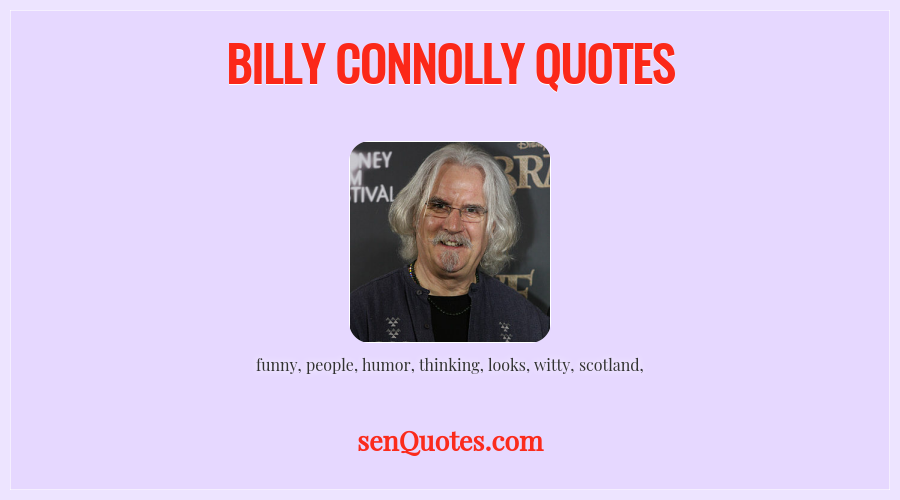Billy Connolly Quotes